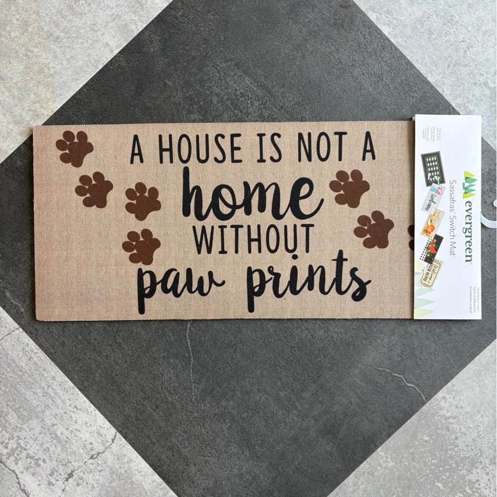NWT - Sassafras Mat insert - “a house is not a home without paw prints ”